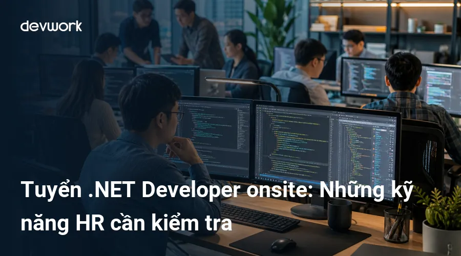 tuyen-net-developer-onsite-nhung-ky-nang-hr-can-kiem-tra-b6UQg