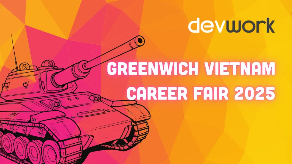 devwork-dong-hanh-cung-greenwich-vietnam-career-fair-2025-cau-noi-chien-luoc-giua-doanh-nghiep-va-nhan-su-it-tai-nang